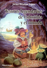 Tesoros legendarios de Colombia y el Mundo